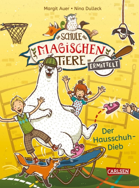 Die Schule der magischen Tiere ermittelt 2: Der Hausschuh-Dieb