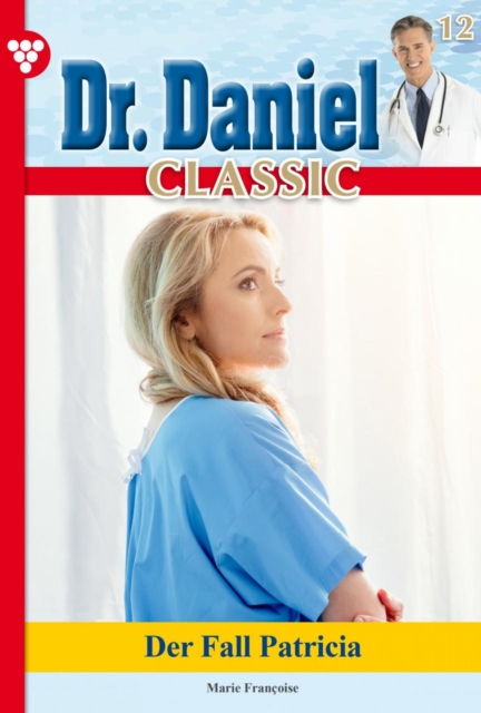 Dr. Daniel Classic 12 – Arztroman