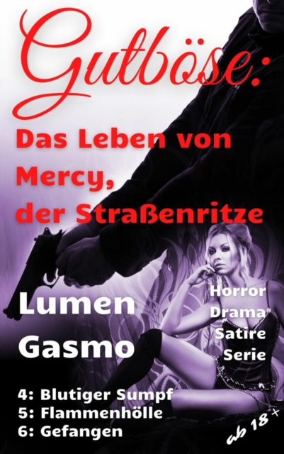 Gutbose: Das Leben von Mercy, der Straenritze 4 - 6
