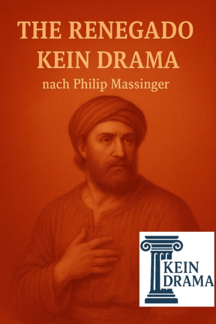 Renegado - Kein Drama nach Philip Massinger