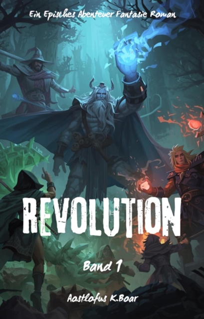 Revolution:Ein Episches Abenteuer Fantasie Roman(Band 1)