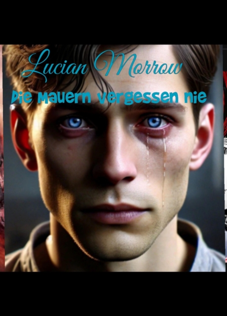 Die Mauern vergessen nie