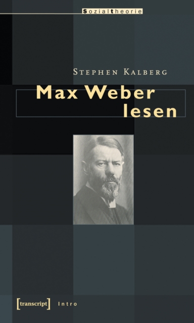 Max Weber lesen