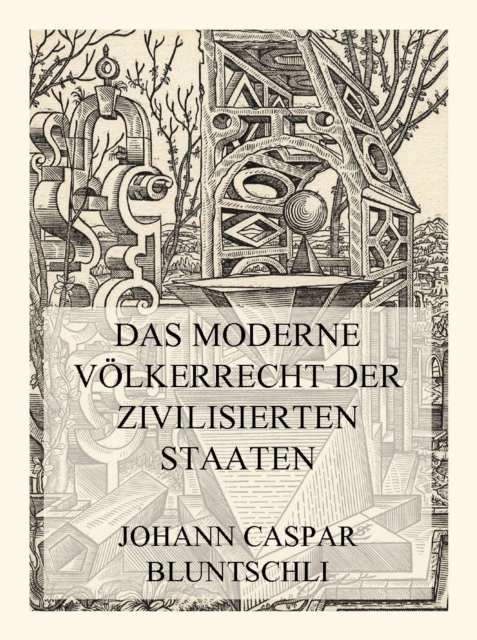 Das moderne Völkerrecht der zivilisierten Staaten