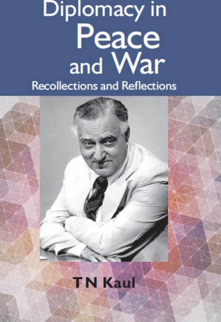 Diplomacy In Peace And War : Recollections And Reflections