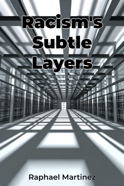 Racism's Subtle Layers