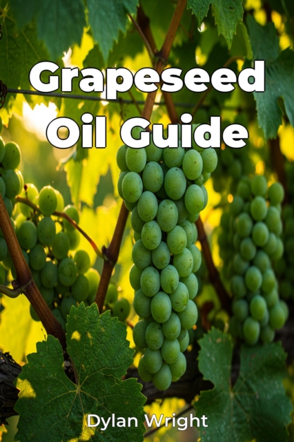 Grapeseed Oil Guide