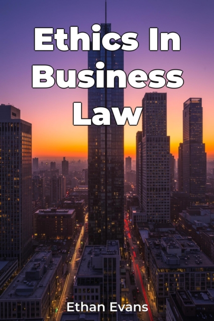 Ethics In Business Law