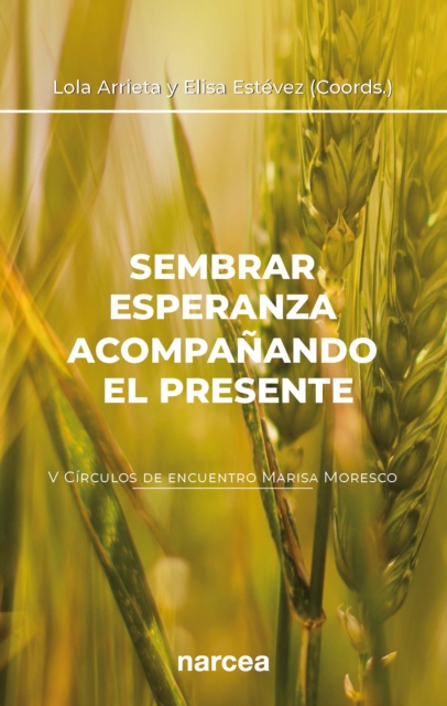 Sembrar esperanza acompanando el presente