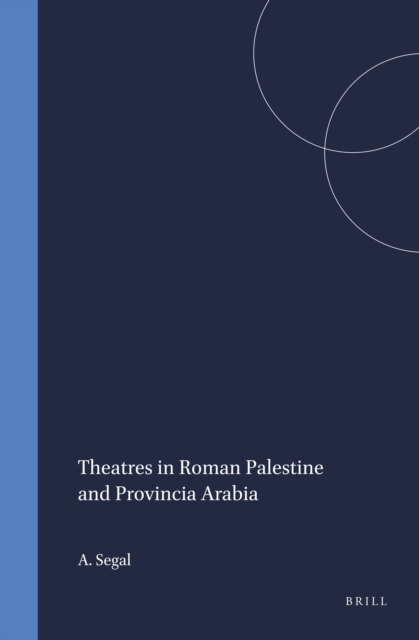 Theatres in Roman Palestine and Provincia Arabia