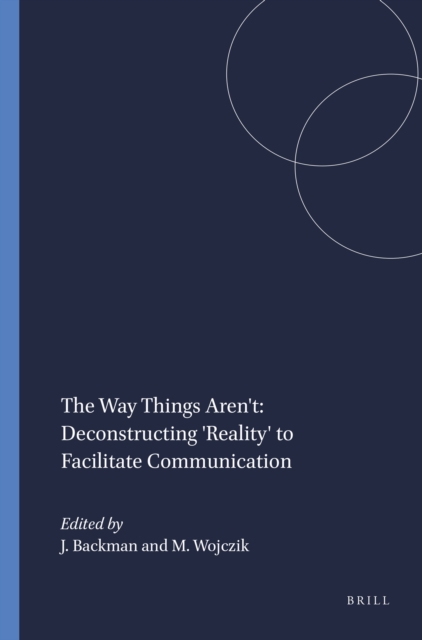 Way Things Aren't: Deconstructing 'Reality' to Facilitate Communication