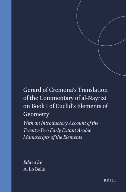 Gerard of Cremona's Translation of the Commentary of al-Nayrizi on Book I of Euclid's Elements of Geometry