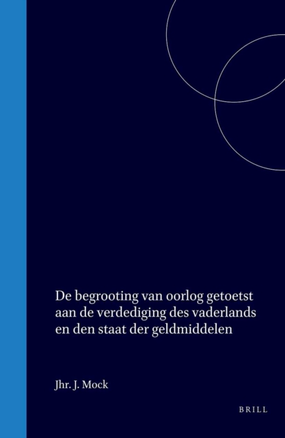 De begrooting van oorlog getoetst aan de verdediging des vaderlands en den staat der geldmiddelen