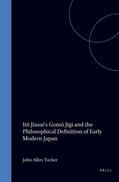 Ito Jinsai's Gomo Jigi and the Philosophical Definition of Early Modern Japan