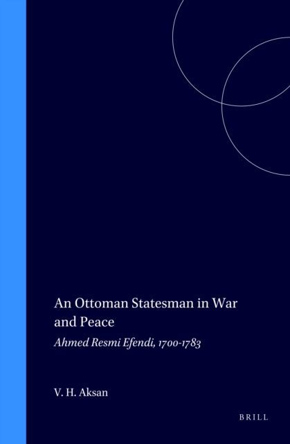 Ottoman Statesman in War and Peace