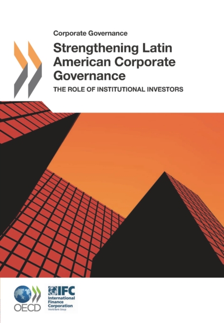 Corporate Governance Strengthening Latin American Corporate Governance The Role of Institutional Investors