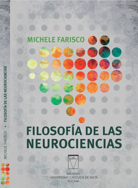 Filosofia de las Neurociencias. Cerebro, mente y persona