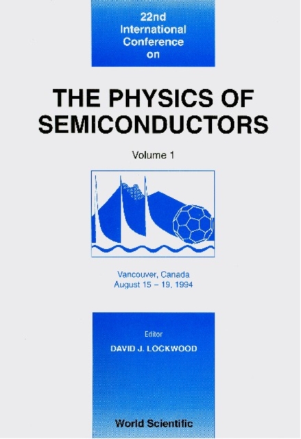 Physics Of Semiconductors, The - Proceedings Of The 22nd International Conference (In 3 Volumes)