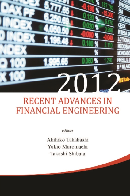 Recent Advances In Financial Engineering 2012