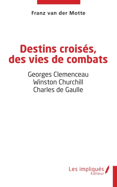 Destins croises, des vies de combats