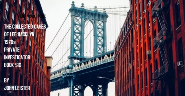 Collected Cases Of Lee Hacklyn 1970s Private Investigator Book Six