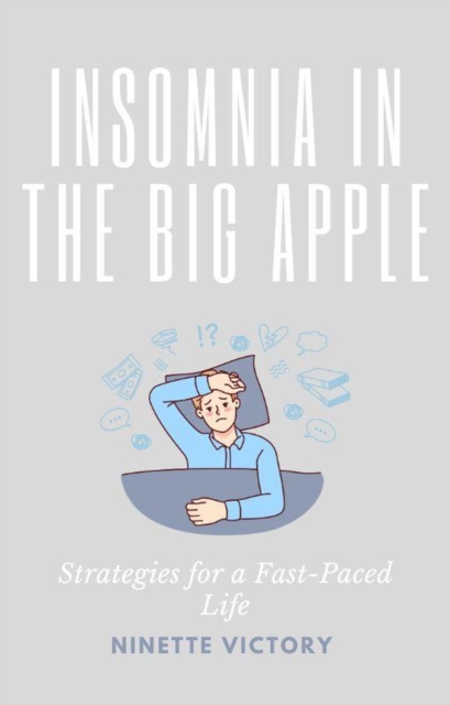 Insomnia in  the Big Apple:  Strategies for a  Fast-Paced  Life