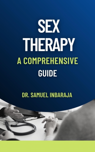 Sex Therapy: A Comprehensive Guide