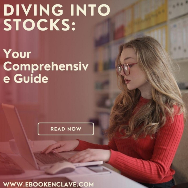 Diving into Stocks: Your Comprehensive Guide