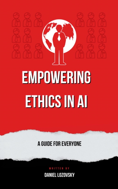 Empowering Ethics in AI: A Guide for Everyone