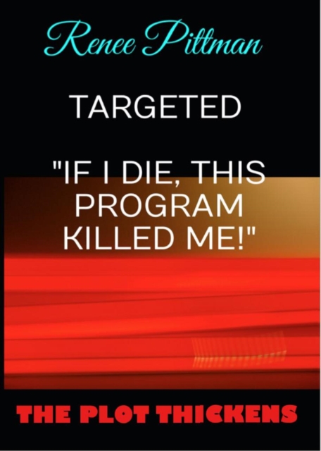 Targeted: &quote;If I Die, This Program Killed Me!&quote;