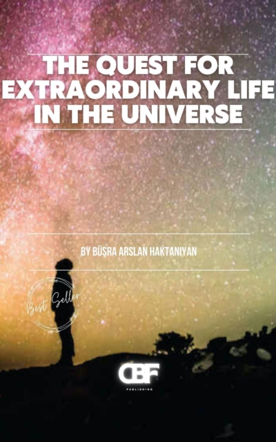 Quest for Extraordinary Life in the Universe