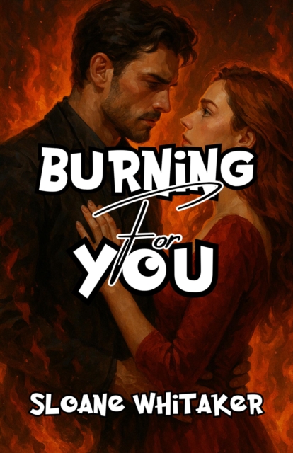 Burning for You