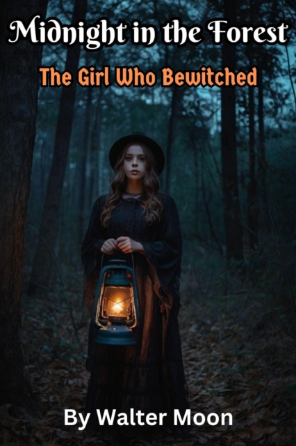 Midnight in the Forest: The Girl Who Bewitched