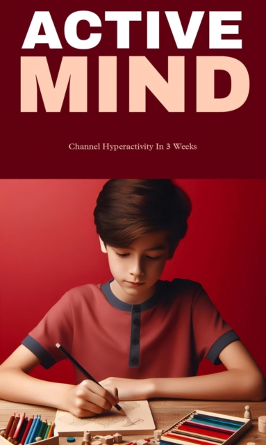 Active mind : channel hyperactivity in 3 weeks