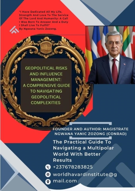 Geopolitical Risks and Influence Management: A Comprehensive Guide to Navigating Geopolitical Complexities