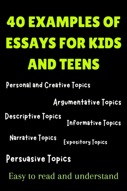 40 Examples Of Essays For Kids And Teens