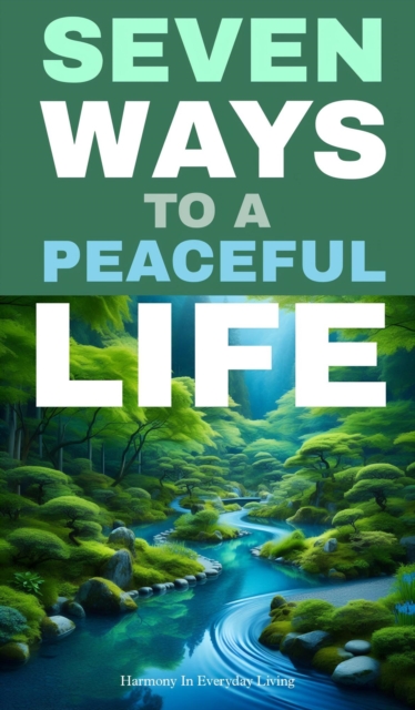 Seven ways to a peaceful life