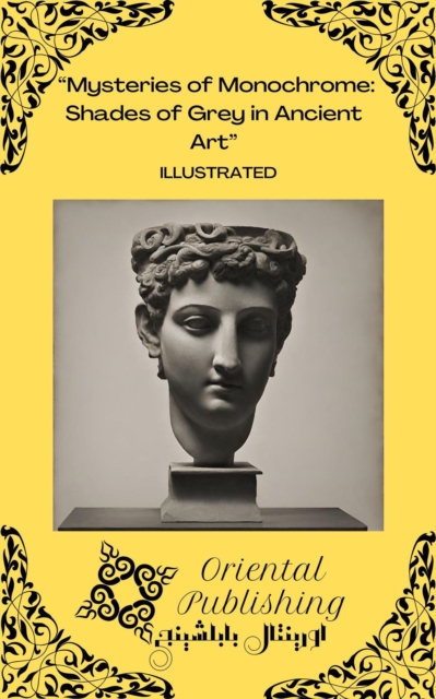 Mysteries of Monochrome Shades of Grey in Ancient Art