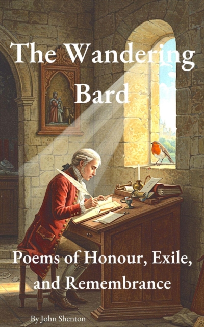 Wandering Bard: Poems of Honour, Exile, and Remembrance