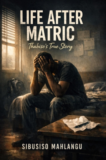 Life After Matric: Thabiso's True Story