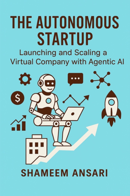 Autonomous Startup: Launching and Scaling a Virtual Company with Agentic AI