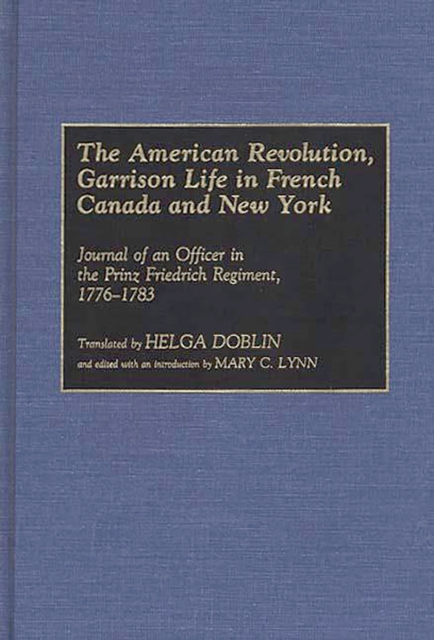 American Revolution, Garrison Life in French Canada and New York