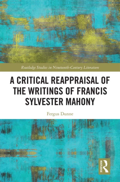 Critical Reappraisal of the Writings of Francis Sylvester Mahony