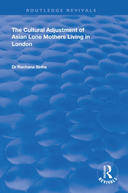 Cultural Adjustment of Asian Lone Mothers Living in London