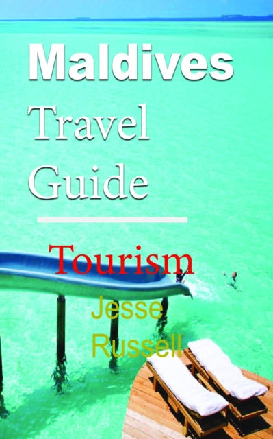 Maldives Travel Guide: Tourism