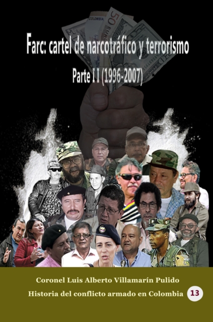 Farc: Cartel de narcotrafico y terrorismo Parte II (1996-2007)