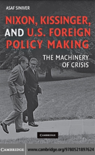 Nixon, Kissinger, and US Foreign Policy Making