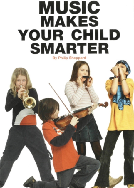 Music Makes Your Child Smarter: How Music Helps Every Child's Development