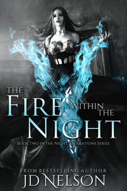 Fire Within The Night (Night Aberrations - Book Two)