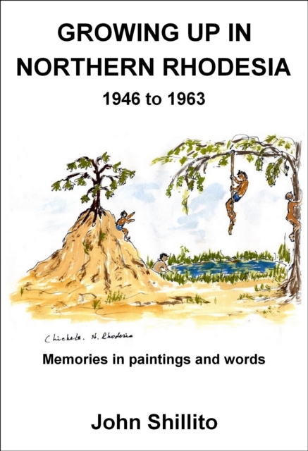 Growing up in Northern Rhodesia 1946 to 1963